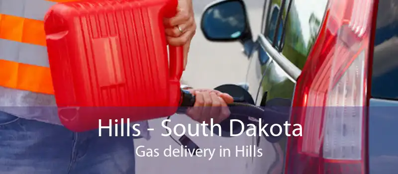 Hills - South Dakota Gas delivery in Hills
