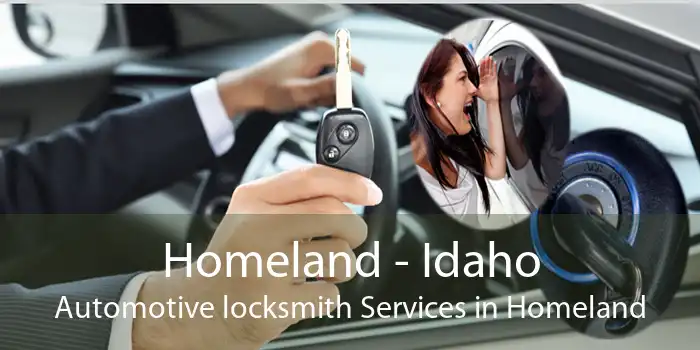 Homeland - Idaho Automotive locksmith Services in Homeland