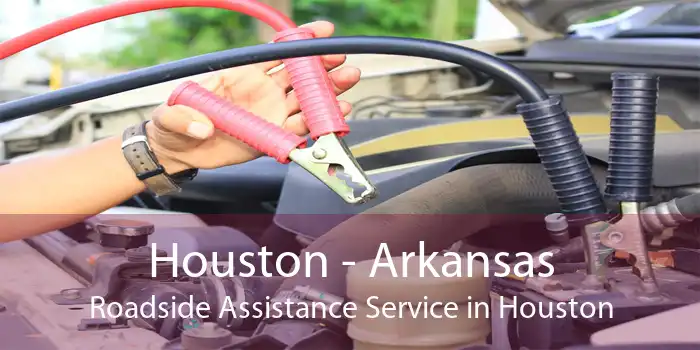 Houston - Arkansas Roadside Assistance Service in Houston