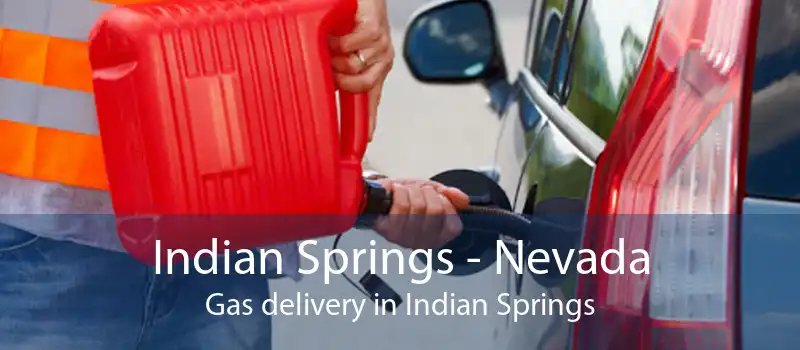 Indian Springs - Nevada Gas delivery in Indian Springs