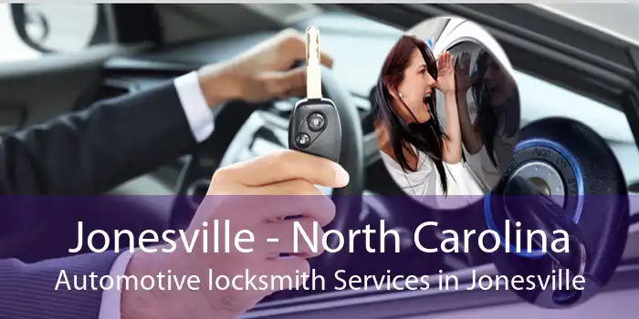 Jonesville - North Carolina Automotive locksmith Services in Jonesville