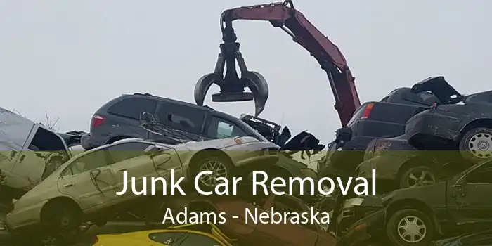 Junk Car Removal Adams - Nebraska