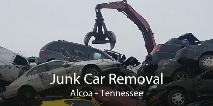 Junk Car Removal Alcoa - Tennessee