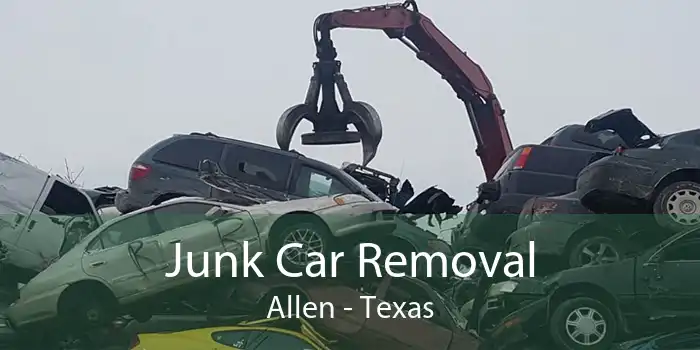 Junk Car Removal Allen - Texas