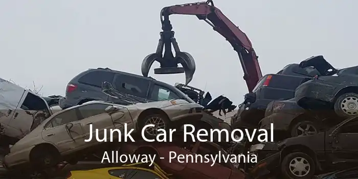 Junk Car Removal Alloway - Pennsylvania