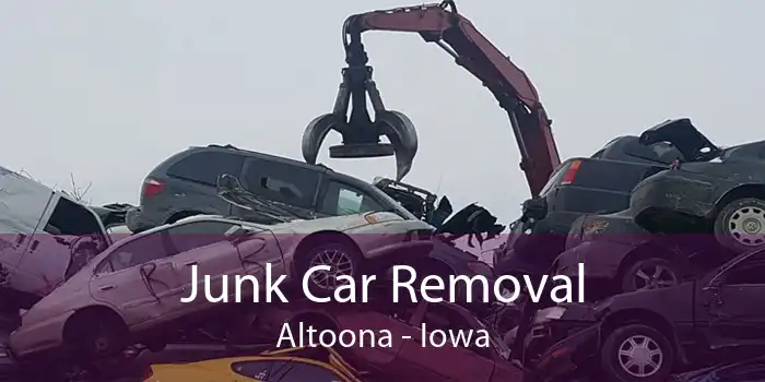 Junk Car Removal Altoona - Iowa