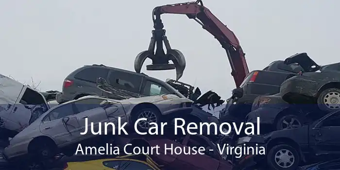 Junk Car Removal Amelia Court House - Virginia