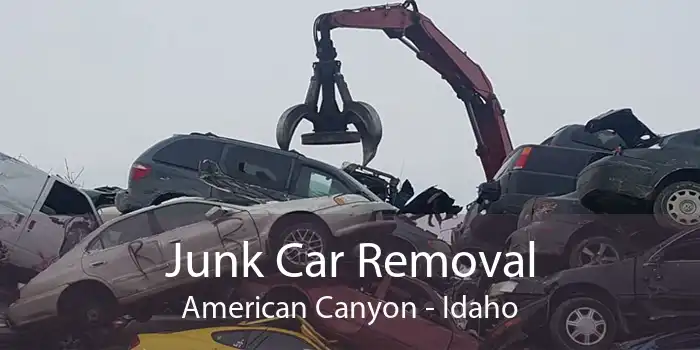 Junk Car Removal American Canyon - Idaho