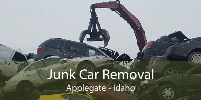 Junk Car Removal Applegate - Idaho