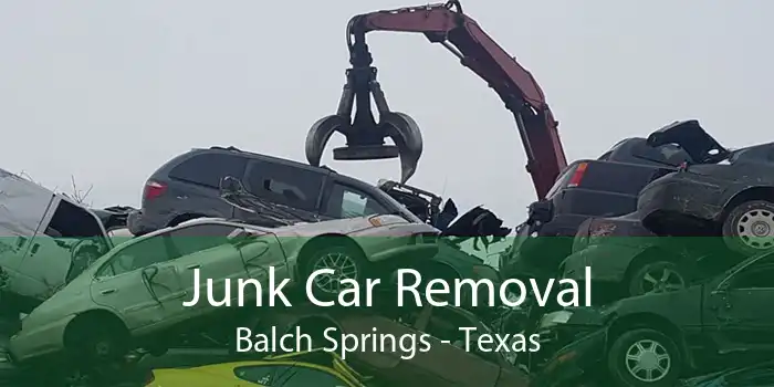 Junk Car Removal Balch Springs - Texas