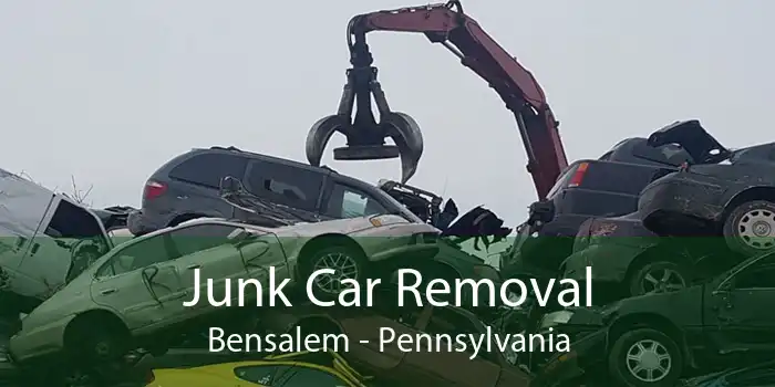 Junk Car Removal Bensalem - Pennsylvania
