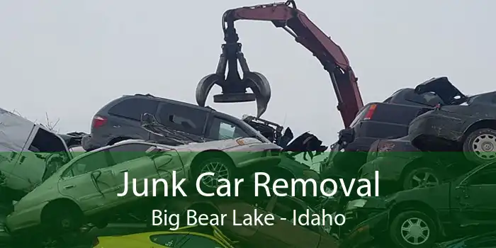 Junk Car Removal Big Bear Lake - Idaho