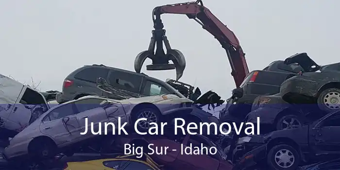 Junk Car Removal Big Sur - Idaho