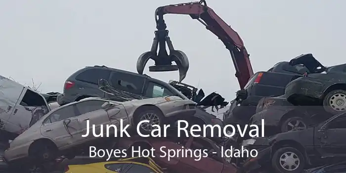Junk Car Removal Boyes Hot Springs - Idaho