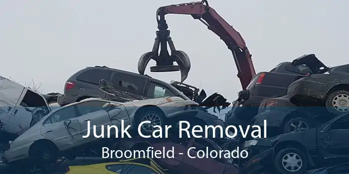 Junk Car Removal Broomfield - Colorado