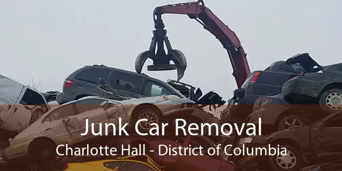 Junk Car Removal Charlotte Hall - District of Columbia