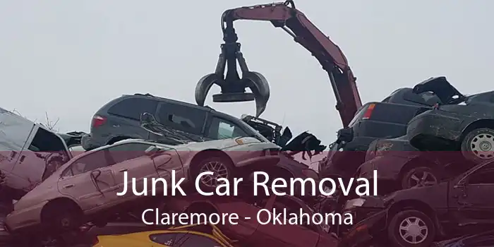 Junk Car Removal Claremore - Oklahoma