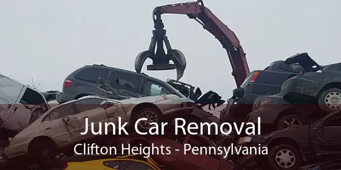 Junk Car Removal Clifton Heights - Pennsylvania