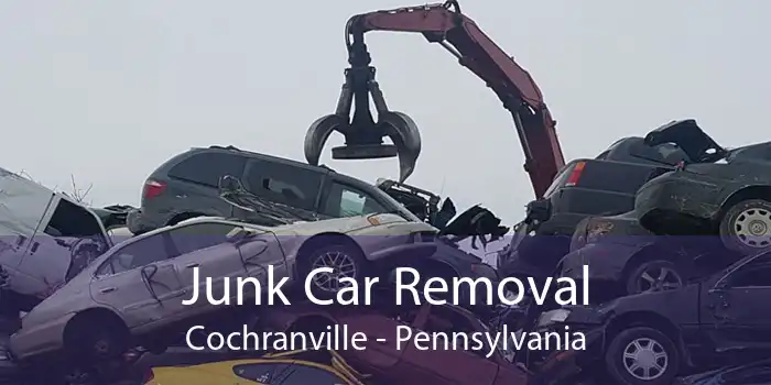 Junk Car Removal Cochranville - Pennsylvania