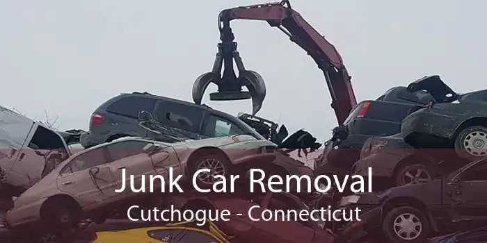 Junk Car Removal Cutchogue - Connecticut