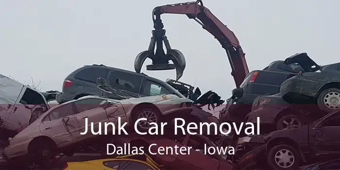 Junk Car Removal Dallas Center - Iowa