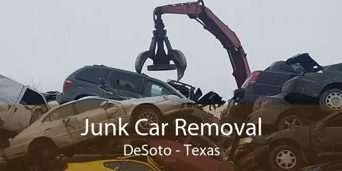 Junk Car Removal DeSoto - Texas