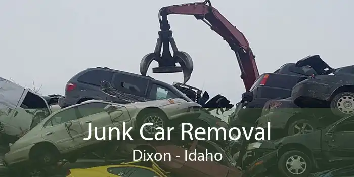 Junk Car Removal Dixon - Idaho