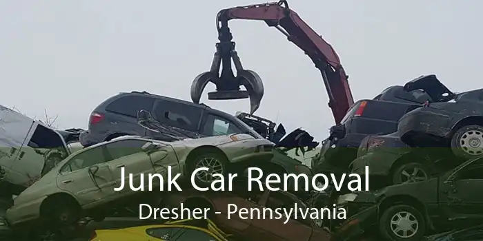 Junk Car Removal Dresher - Pennsylvania