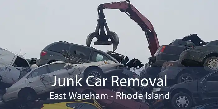 Junk Car Removal East Wareham - Rhode Island