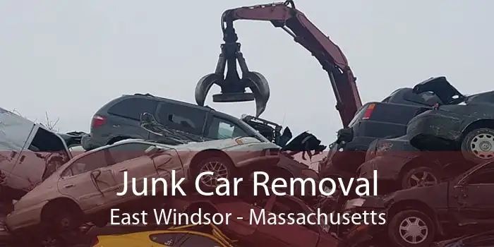 Junk Car Removal East Windsor - Massachusetts