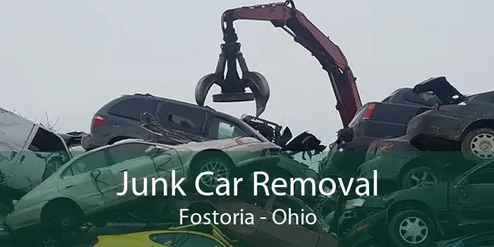 Junk Car Removal Fostoria - Ohio