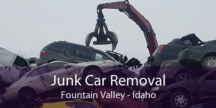 Junk Car Removal Fountain Valley - Idaho