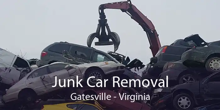 Junk Car Removal Gatesville - Virginia