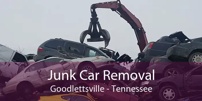 Junk Car Removal Goodlettsville - Tennessee