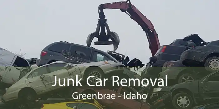 Junk Car Removal Greenbrae - Idaho
