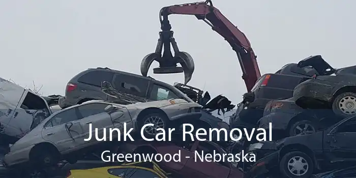 Junk Car Removal Greenwood - Nebraska