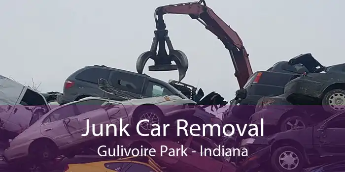 Junk Car Removal Gulivoire Park - Indiana