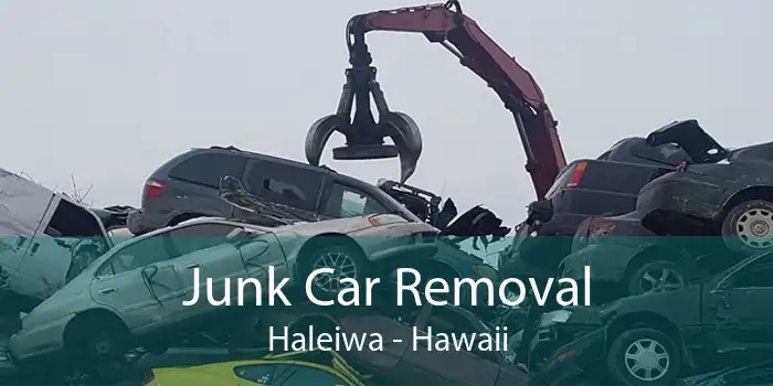 Junk Car Removal Haleiwa - Hawaii