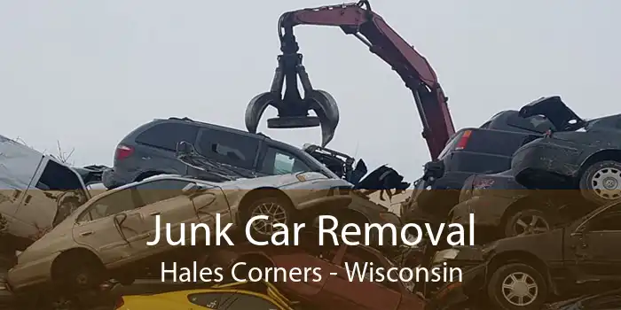 Junk Car Removal Hales Corners - Wisconsin