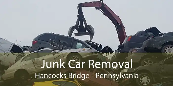 Junk Car Removal Hancocks Bridge - Pennsylvania