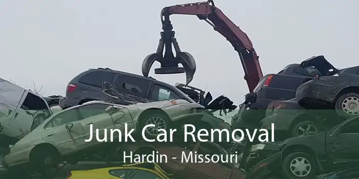 Junk Car Removal Hardin - Missouri