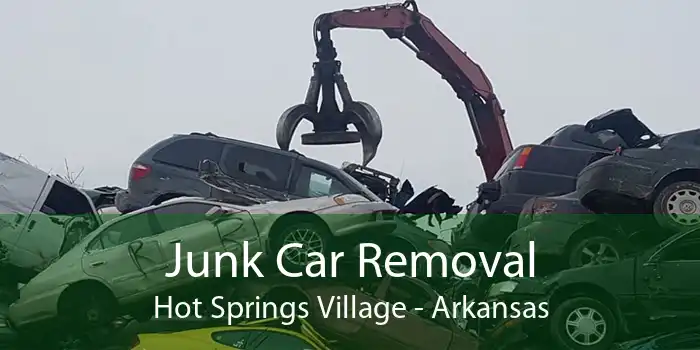 Junk Car Removal Hot Springs Village - Arkansas