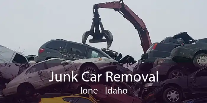 Junk Car Removal Ione - Idaho