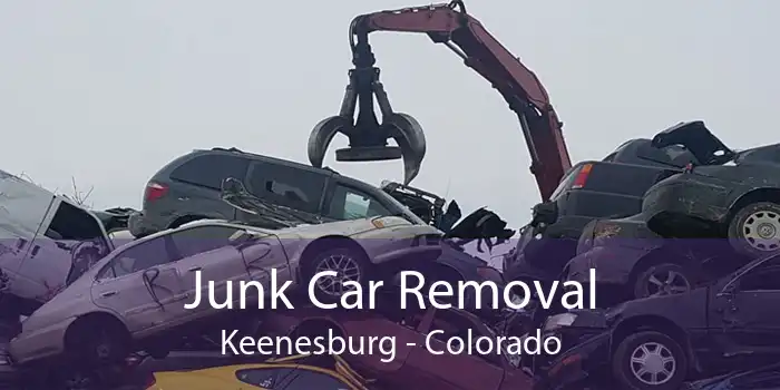 Junk Car Removal Keenesburg - Colorado