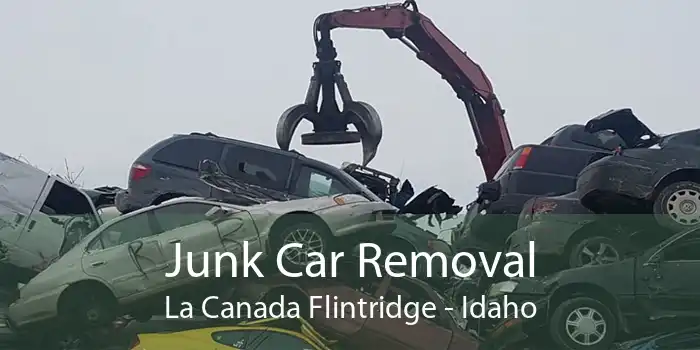 Junk Car Removal La Canada Flintridge - Idaho