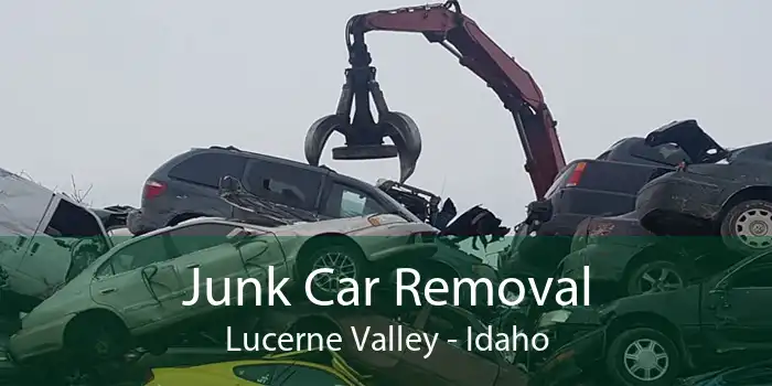 Junk Car Removal Lucerne Valley - Idaho