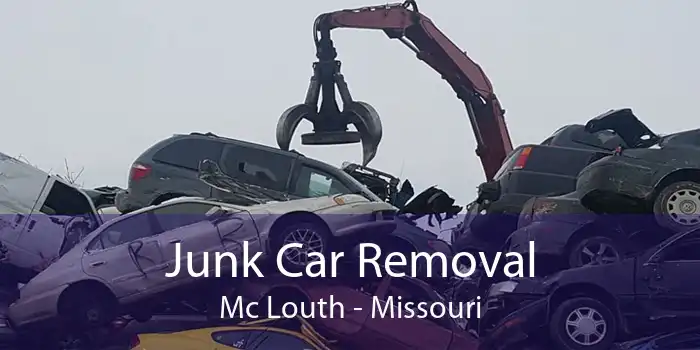 Junk Car Removal Mc Louth - Missouri