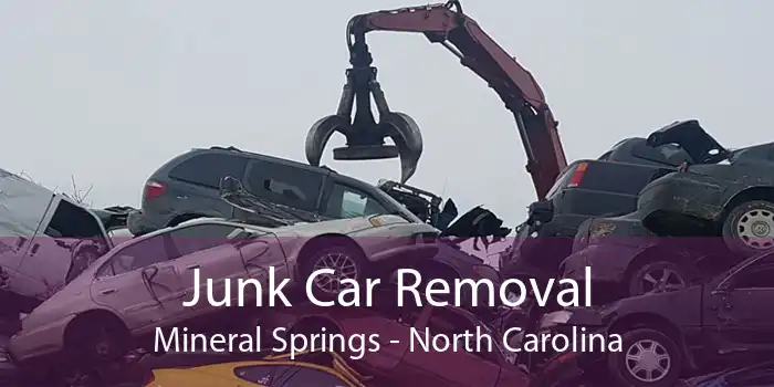Junk Car Removal Mineral Springs - North Carolina