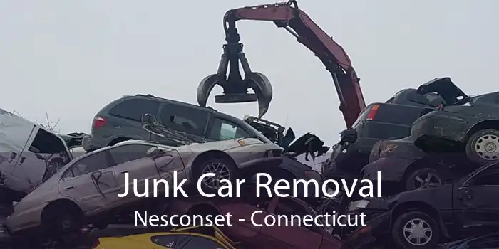 Junk Car Removal Nesconset - Connecticut