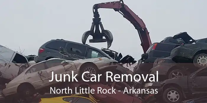 Junk Car Removal North Little Rock - Arkansas